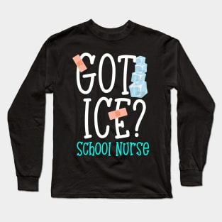 Funny Got Ice School Nurse Saying T shirt womens Gift Long Sleeve T-Shirt